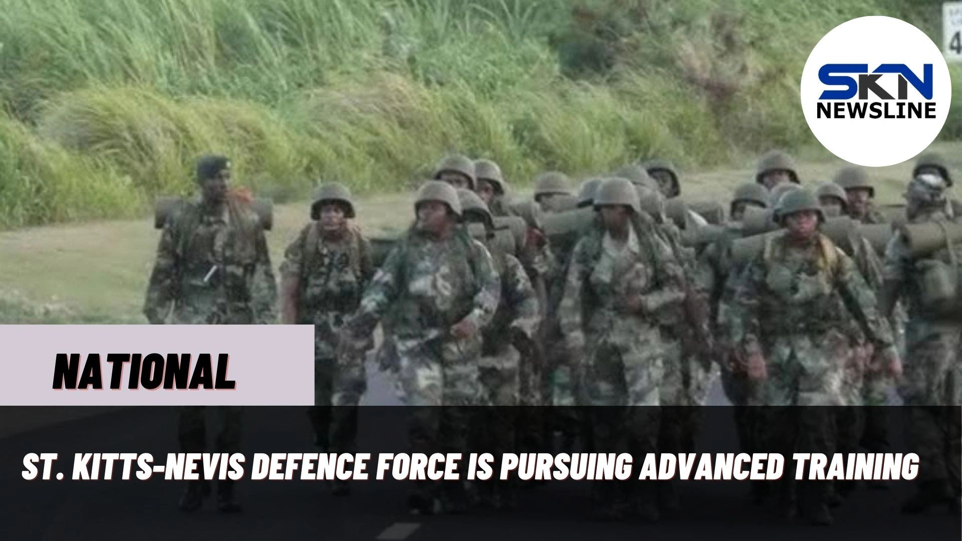 ST. KITTSNEVIS DEFENCE FORCE IS PURSUING ADVANCED TRAINING