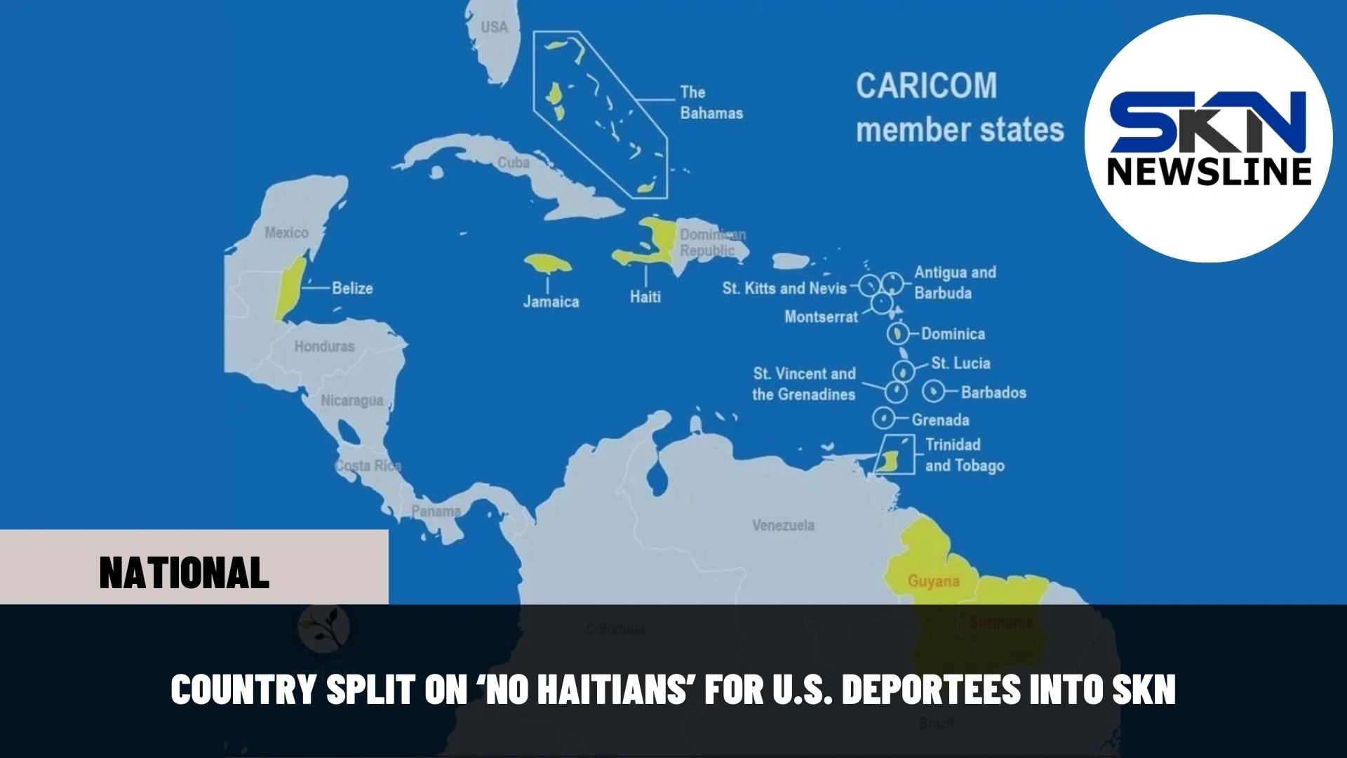 COUNTRY SPLIT ON ‘NO HAITIANS’ FOR U.S. DEPORTEES INTO SKN