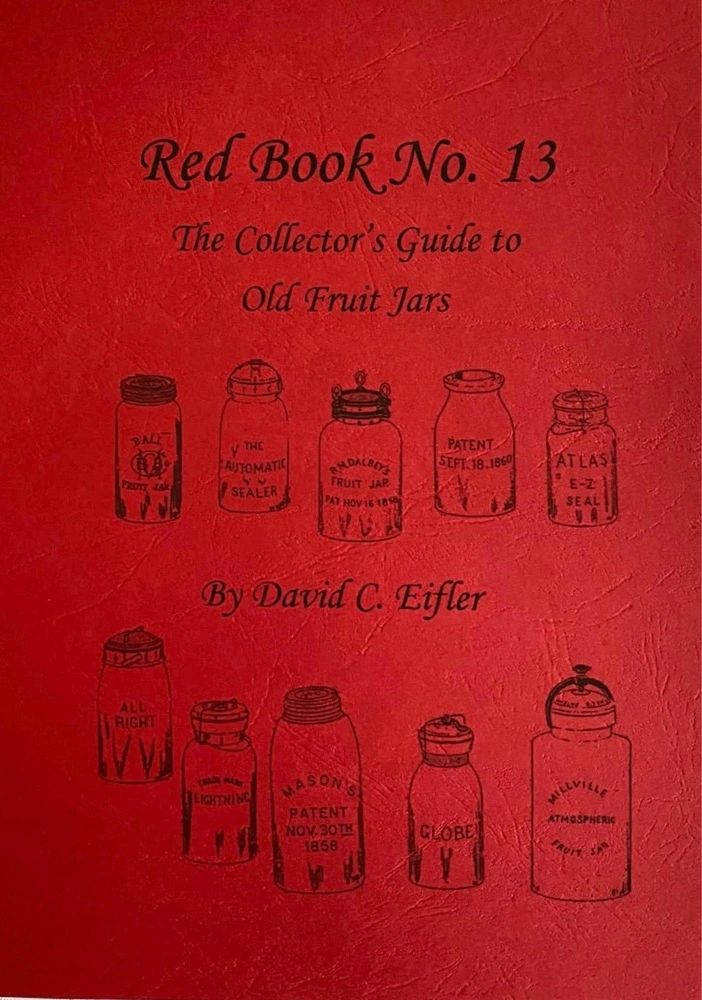 Fruit Jars: A Collectors' Manual