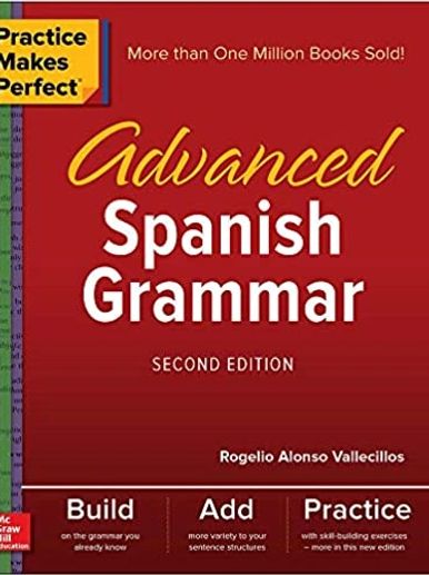 Recommended Book; practice makes perfect: Advance Spanish grammar