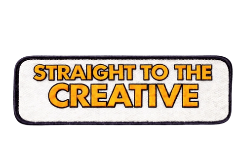 STRAIGHT 
TO THE CREATIVE