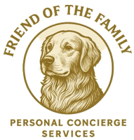 FRIEND OF THE FAMILY: PERSONAL CONCIERGE SERVICES
