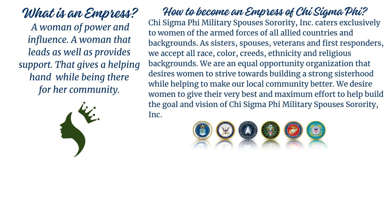 Explanation of what an Empress is and how to become an Empress of Chi Sigma Phi Military Spouses Sorority.