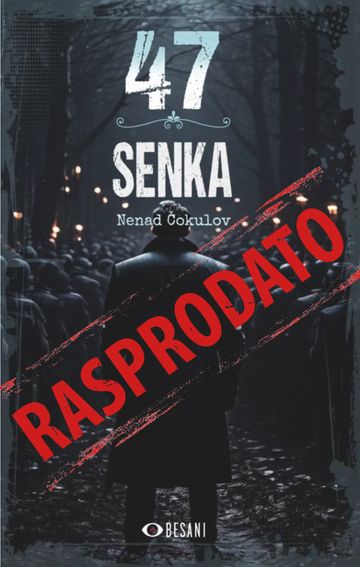 Book cover of "47 Senka" by Nenad Čokulov with a sold out stamp.