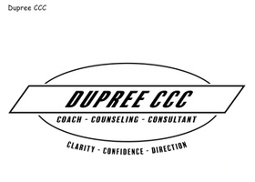 Dupree- Life Coach, Counselor, Consultant
