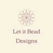 let it bead designs