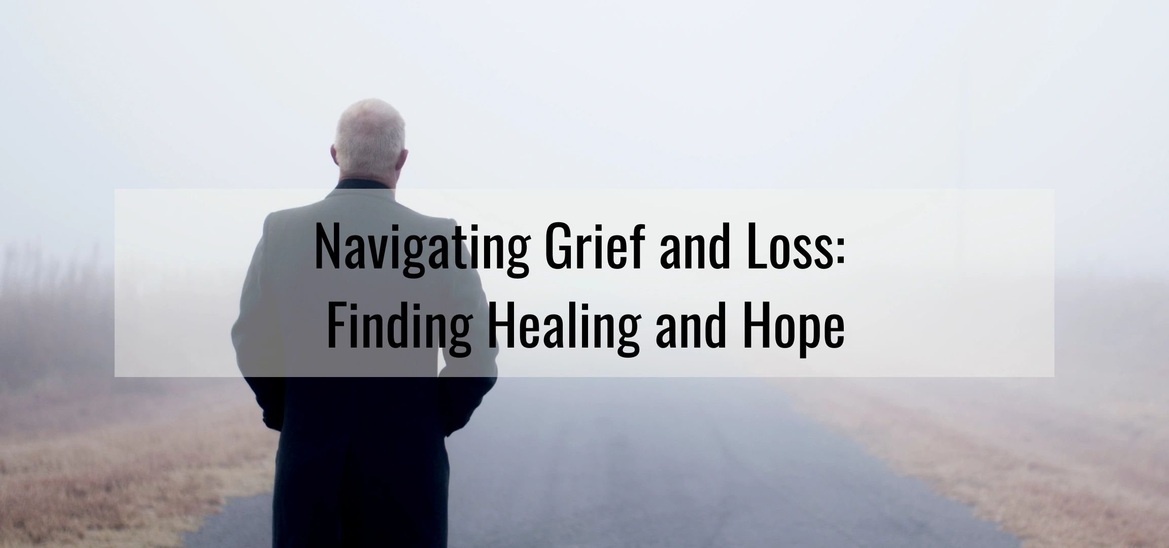Navigating Grief and Loss: Finding Healing and Hope