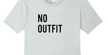 No outfit, nothing to wear, t-shirt, tees.
