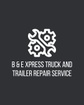 B & E Xpress Truck and Trailer repair service 
