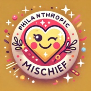 Philanthropic Mischief