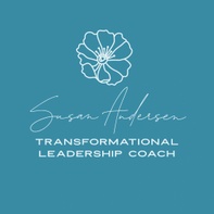 Susan Andersen 
Transformational Leadership Coach