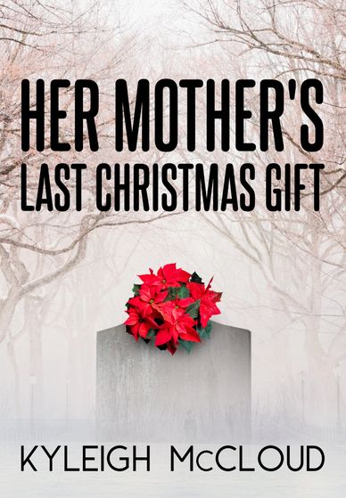 Her Mother's Last Christmas Gift. Cover shows a lone headstone with poinsettia on top. 