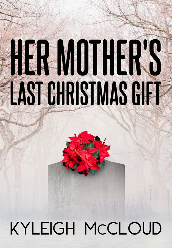 Her Mother's Last Christmas Gift. Cover shows a lone headstone with poinsettia on top. 