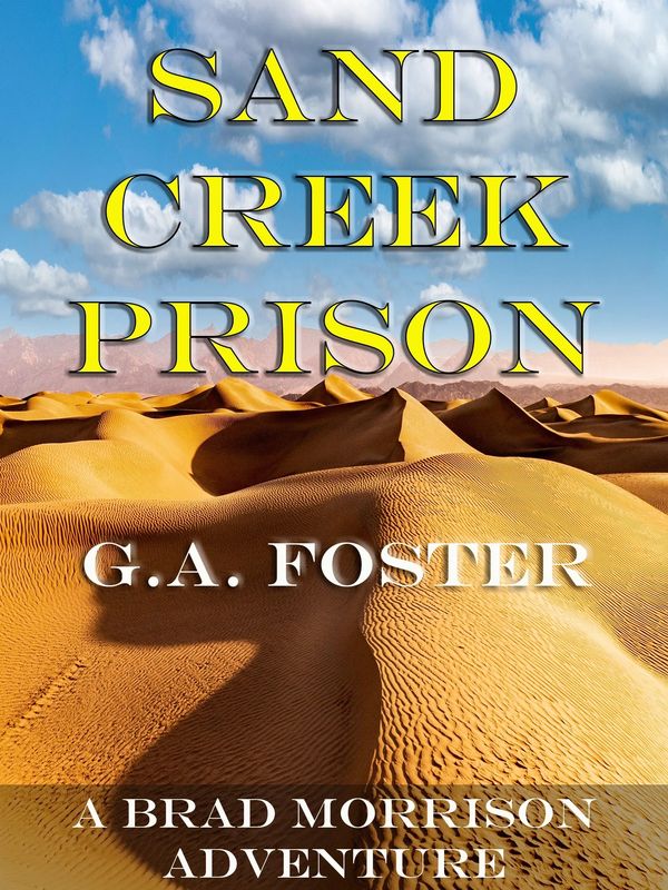 Book cover titled 'Sand Creek Prison' by G.A. Foster in a desert setting.