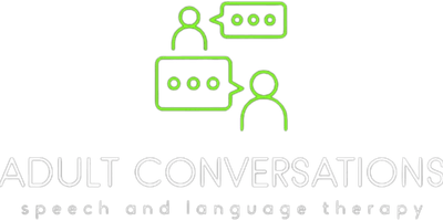 Adult Conversations 
Speech and Language Therapy