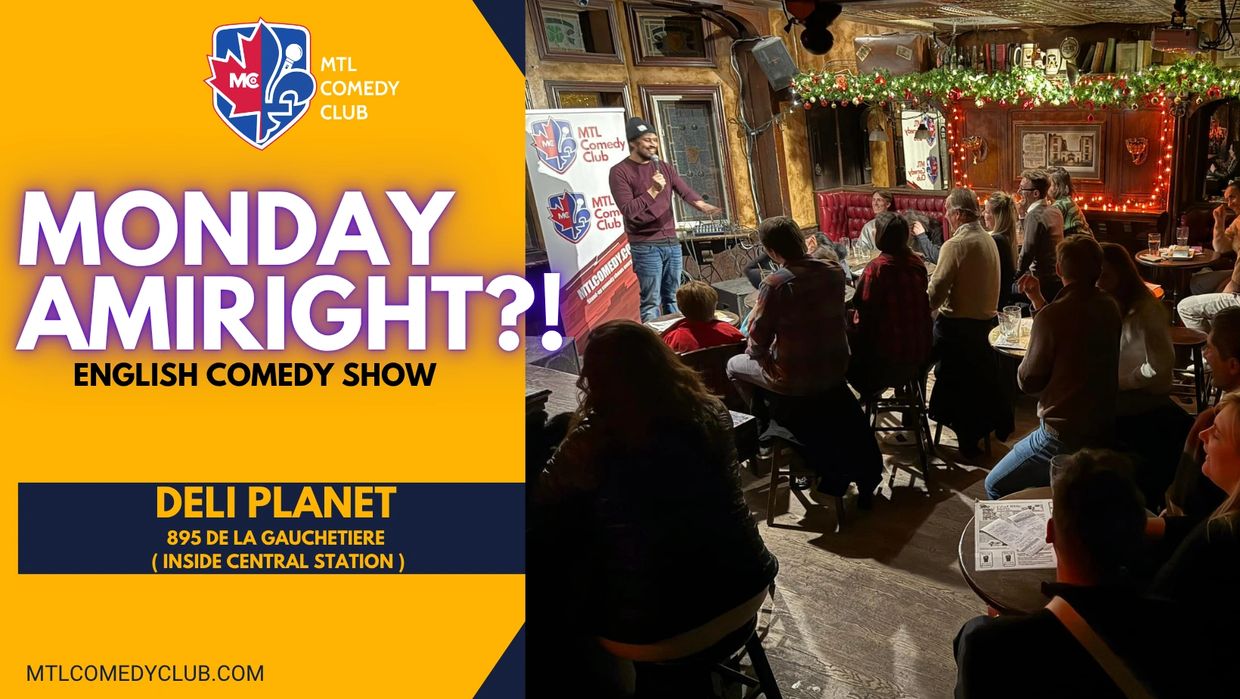 English Stand-Up Comedy Shows on Monday night in downtown Montreal.