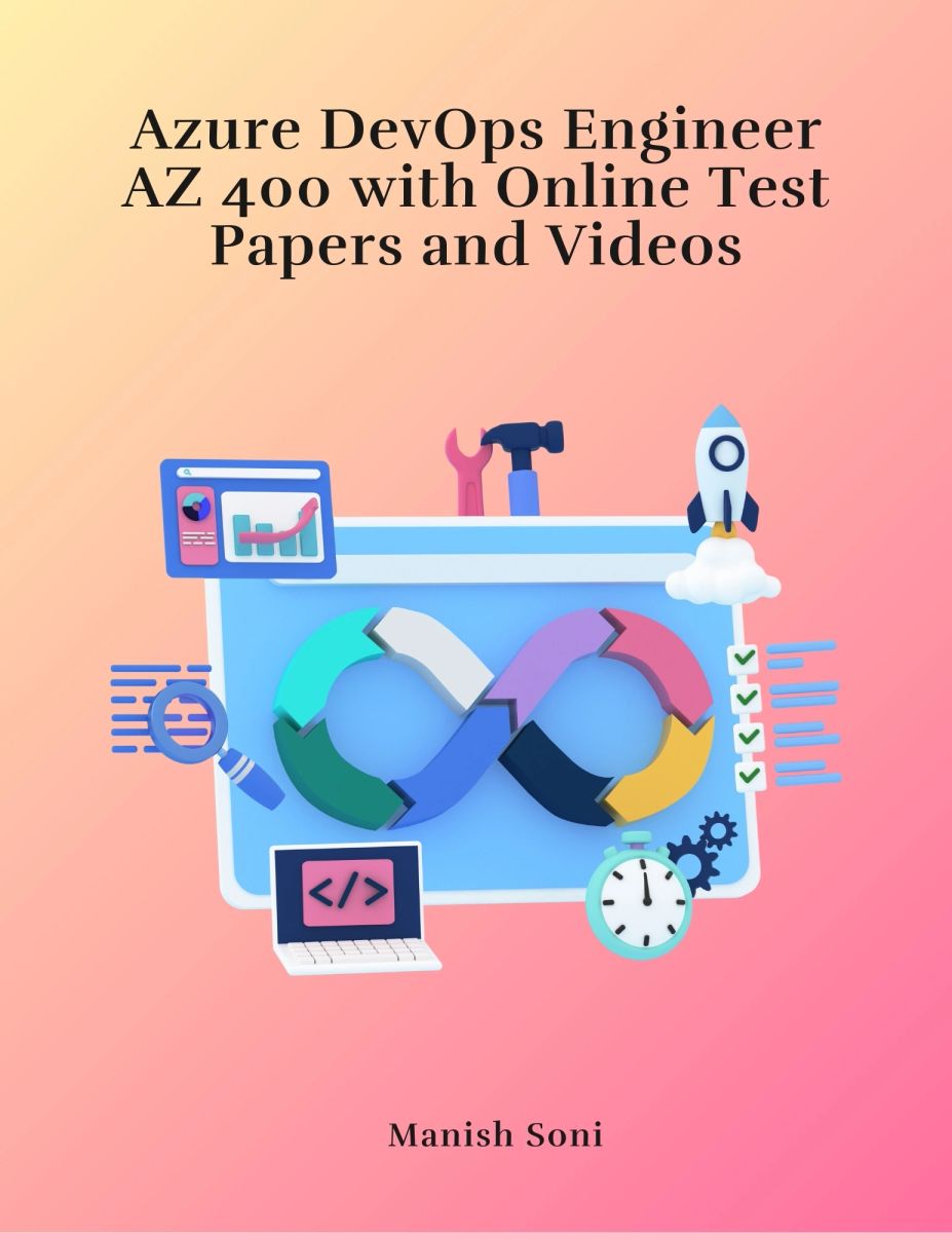 Microsoft Azure DevOps Engineer AZ 400 with Online Test Papers and Videos