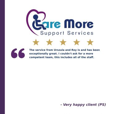 Client testimonial praising Care More Support Services for exceptional team.