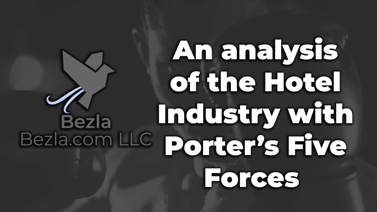 An Analysis Of The Hotel Industry With Porter S Five Forces