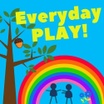 Everyday PLAY!