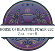 House of Beautiful Power