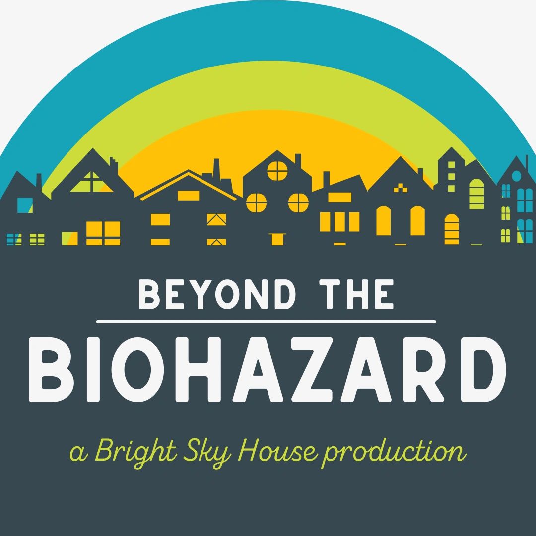Beyond the Biohazard