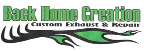 Back Home Creation 
Custom Exhaust & Repair