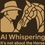 AI Whispering