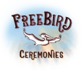 FREEBIRD CEREMONIES