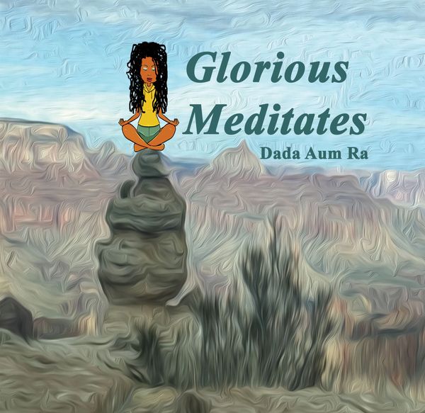 Glorious Meditaes cover by Dada Aum Ra.