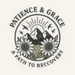 Patience and  Grace : a Path to Recovery