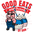 Good Eats and Sweets by Dan