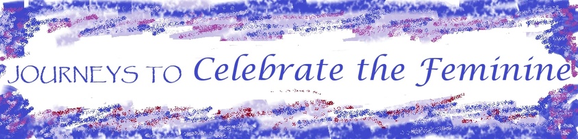 Journeys to Celebrate the Feminine