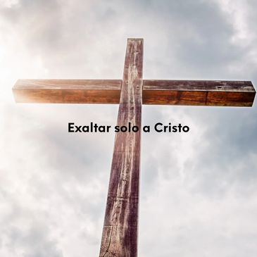 Exaltar a Cristo