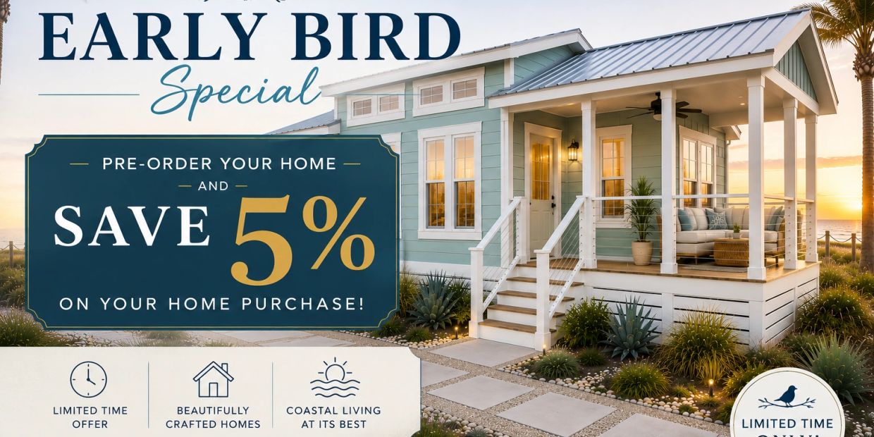 Early bird special: Save 5% on your pre-ordered coastal home purchase.