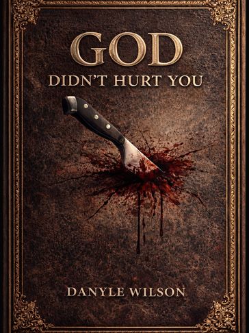 Book cover with a bloody knife and the title 'GOD DIDN'T HURT YOU'.
