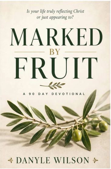 Book cover of a 90-day devotional titled 'Marked by Fruit' by Danyle Wilson.