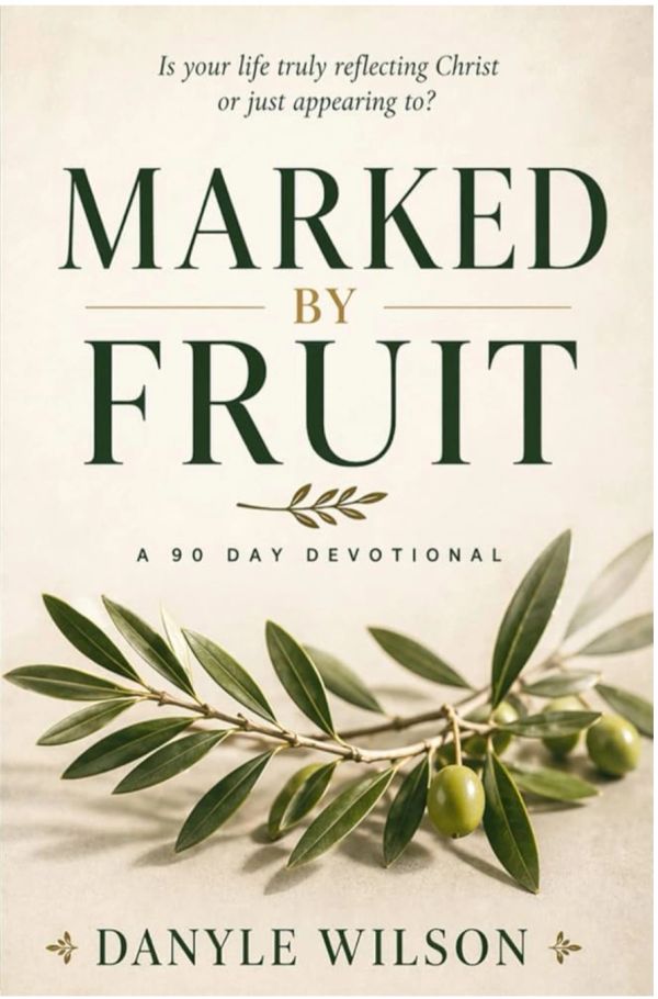 Book cover of a 90-day devotional titled 'Marked by Fruit' by Danyle Wilson.