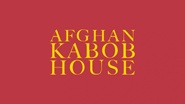 AFGHAN KABOB HOUSE 
(SOFT OPENING)

