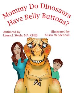 Mommy Do Dinosaurs Have Belly Buttons?