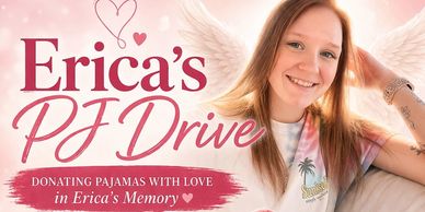 Erica's PJ Drive promotes donating pajamas in memory of Erica with love.