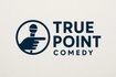 True Point Comedy