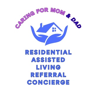 Caring for Mom & Dad 

Assisted Living Referral Concierge