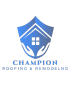 CHAMPION ROOFING & REMODELING
