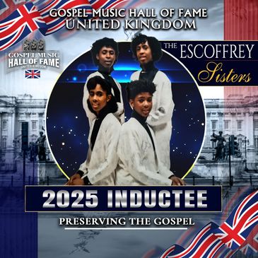 The Escoffrey Sisters inducted into UK Gospel Music Hall of Fame 2025.