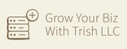 Grow Your Biz With Trish LLC