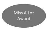 Miss A Lot Award