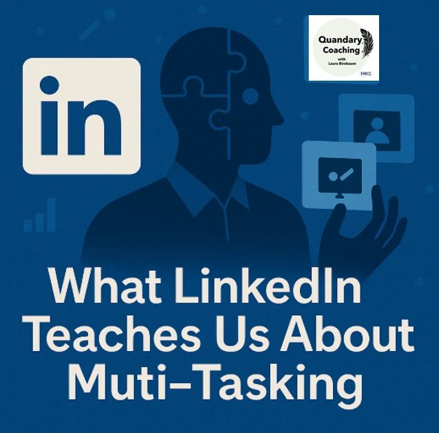 What LinkedIn Teaches Us About Multi Tasking