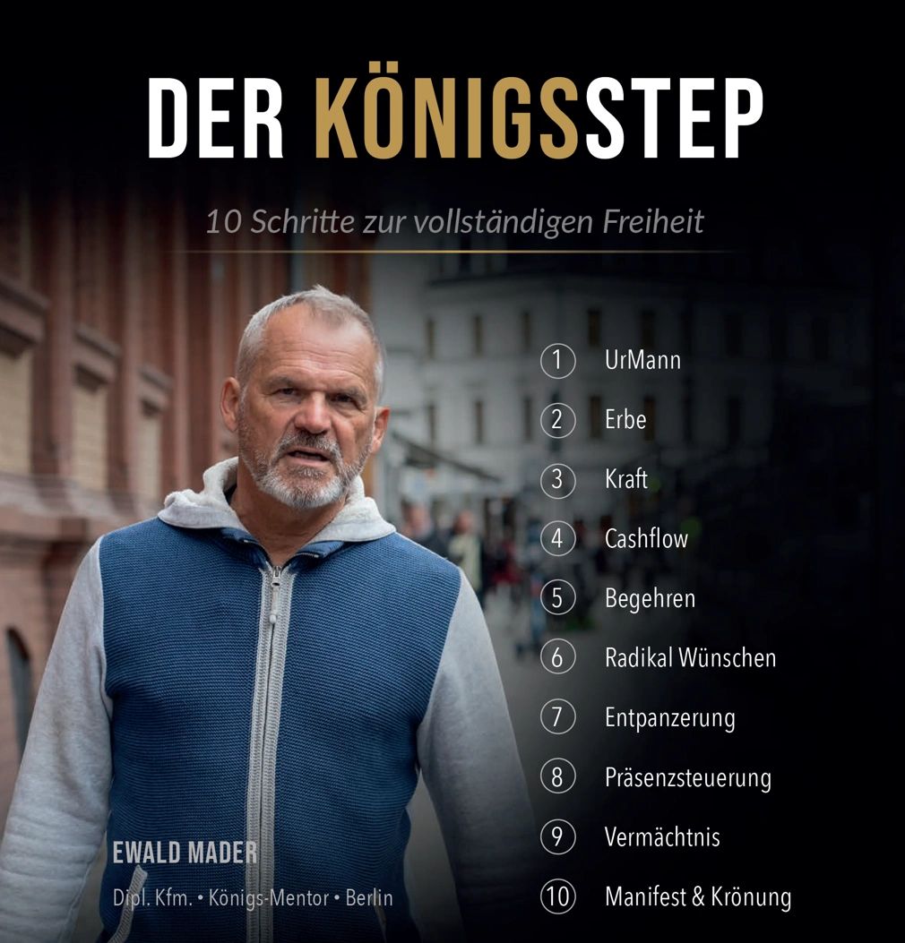 Ewald Mader präsentiert 'Der Königsstep' mit 10 Schritten zur Freiheit.