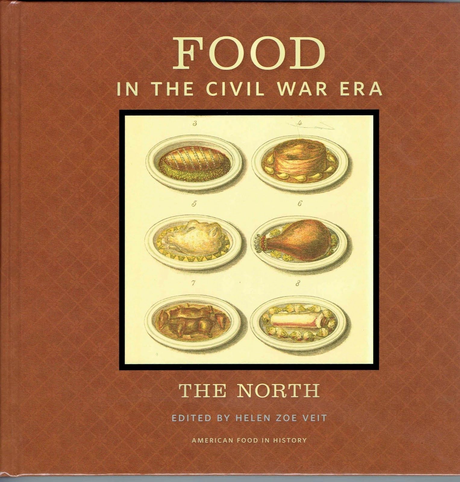 Food in the Civil War Era, The North by Helen Zoe Veit